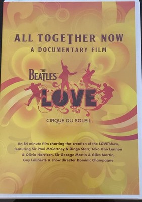 The Beatles All Together Now LOVE Cirques Du Soleil A Documentary Film