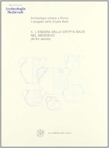 Archeologia urbana a Roma: il progetto della Crypta Balbi. Vol. 5: L'esedra dell prezzo ebay