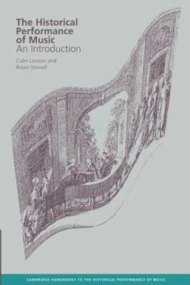 The Historical Performance of Music: An Introduction (Cambridge Handbooks - GOOD