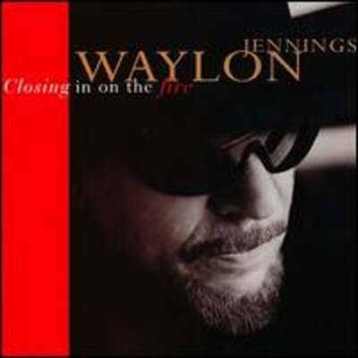 Closing In on the Fire by Waylon Jennings: Used