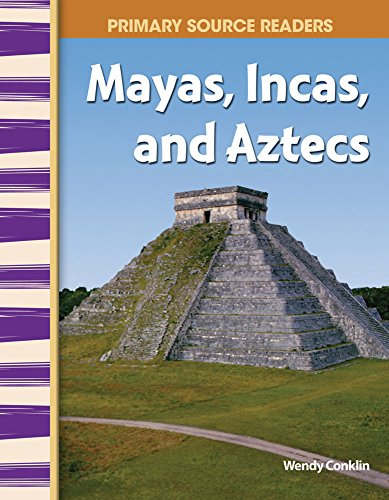 Mayas, Incas, and Aztecs (Social Studies: Informational Text) - Conklin, Wendy