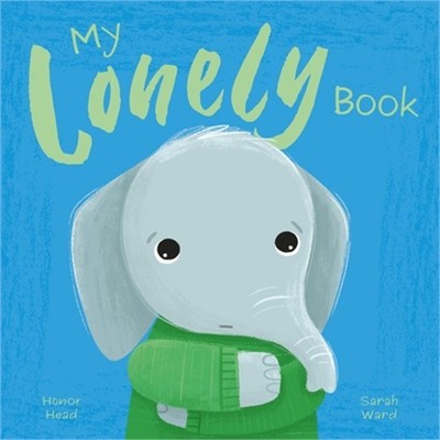 My Lonely Book: A Picture Book on Understanding and Managing Emotions (Hardback