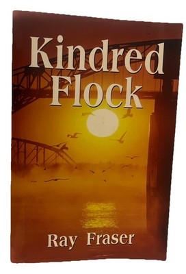 KINDRED FLOCK by Ray Fraser-1st Ed-Writers Club Press-SIGNED 2002 Softcover