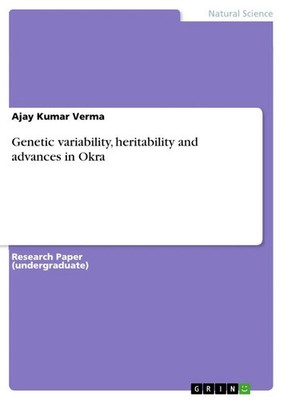Ajay Kumar Verma | Genetic variability, heritability and advances in Okra | Buch