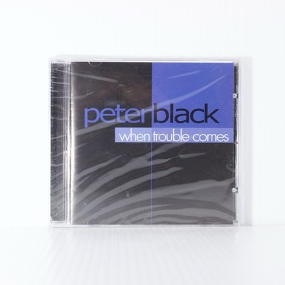 Peter Black - When Trouble Comes - CD (New/Unopened)