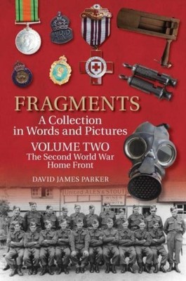 Fragments A Collection in Words and Pictures:  by David James Parker PAPERBACK