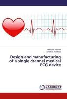Design And Manufacturing Of A Single Channel Medical Ecg Device Mansour Youseffi