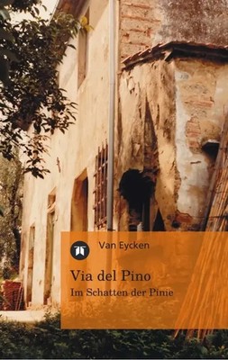 Via del Pino | Van Eycken | Im Schatten der Pinie | Taschenbuch | Paperback