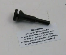 Westward 1/4" Hole x 1/4' Shank x 2-1/8" OAL Cut-Off Wheel Mandrel (Clesco M-22)