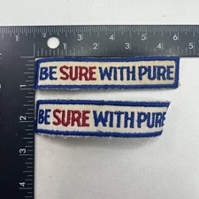 Vtg 2 Patches Lot BE SURE WITH PURE Gas & Oil Company Advertising Patch 00M5