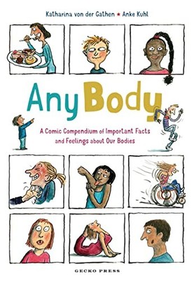 Any Body: A Comic Compendium of Important Facts and Feelings About Our Bodies