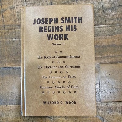 Joseh Smith Begins His Work (Volume II) Wilford C. Wood (mormon lds book) vol 2