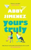 Yours Truly ~ Abby Jimenez ~ 9780349433820
