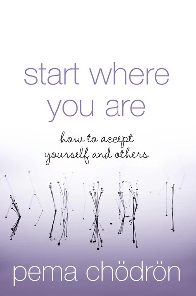Start Where You Are How To Accept Yourself And Others Pema Chodron Taschenbuch-image