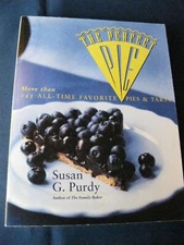 The Perfect Pie: More Than 125 All-Time Favorite Pies & Tarts by Susan G. Purdy