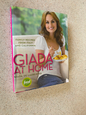 DE LAURENTIIS -- Giada At Home (Cookbook) -- 2010 SIGNED 1st Edition Hardcover