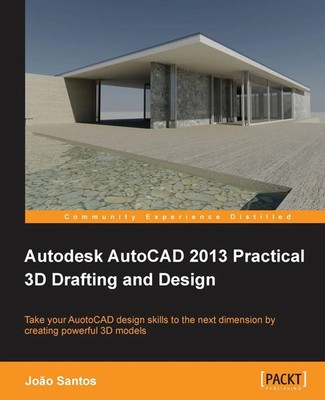 Joao Santos | Autodesk AutoCAD 2013 Practical 3D Drafting and Design | Buch