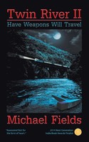 Twin River II Have Weapons Will Travel Michael Fields Taschenbuch Englisch 2014