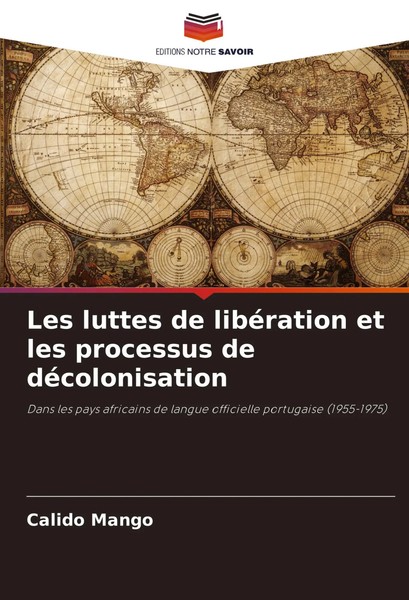 Les Luttes De LibéRation Et Les Processus De DéColonisation Calido Mango Buch-image