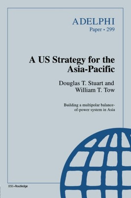 A US strategy for the Asia-Pacific: 299 (Adelphi series)
