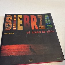 Biebrza od źródeł do ujścia / The Biebrza from the Sources to the Estuary (2004)