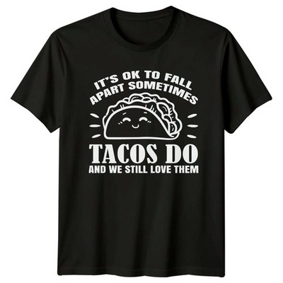 Its Ok To Fall Apart T-Shirt Tacos psychische Gesundheit Geburtstag Geschenk für Sie und Ihn