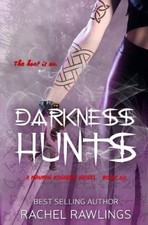 Darkness Hunts: A Maurin Kincaide Novel by Rachel Rawlings [Paperback]