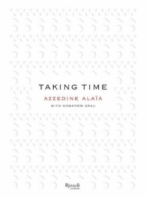Azzedine Alaïa Taking Time (Gebundene Ausgabe)