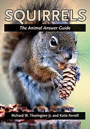 Squirrels: The Animal Answer Guide (The Animal Answer Guides: Q&