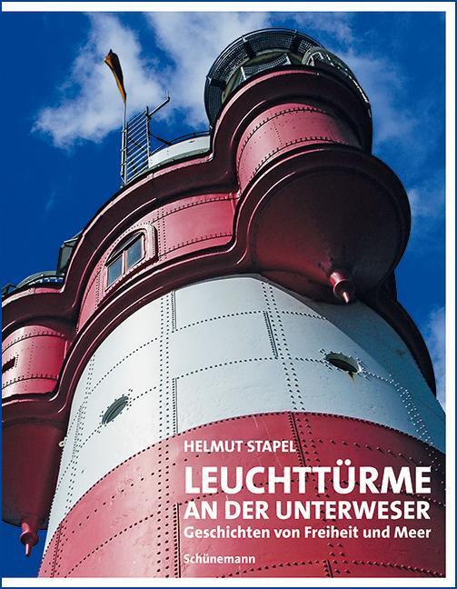 Thumbnail - Leuchttürme An Der Unterweser Geschichten Von Freiheit Und Meer Helmut