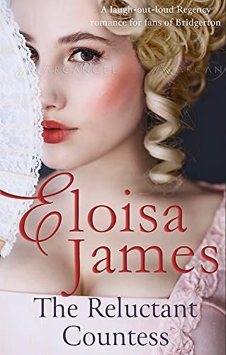 The Reluctant Countess: a laugh-out-loud Regency romance,... - James, Eloisa