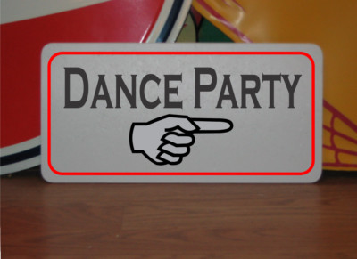 Dance Party with arrow Metal Sign