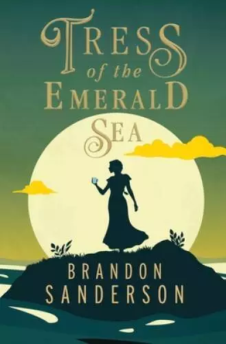 Tress of the Emerald Sea - Hardcover By Sanderson, Brandon - GOOD