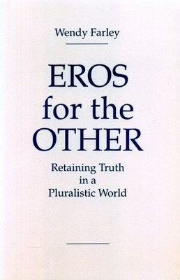 Eros for the Other : Retaining Truth in a Pluralistic World, Paperback by Far...