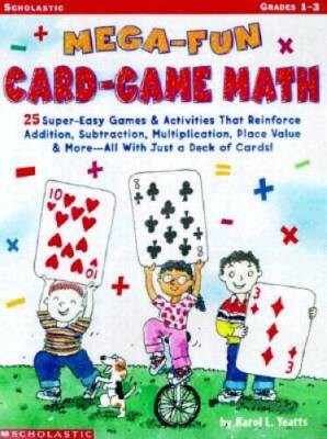Mega-Fun Card-Game Math: Grades 1-3: 25 Super-Easy Games & Activities Tha - GOOD