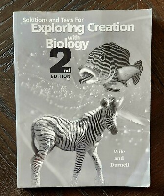 Exploring Creation With Biology 2nd Edition - Solutions and Tests