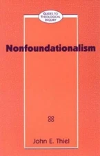 Nonfoundationalism by Thiel, John E.