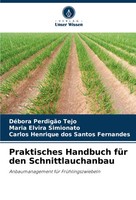 DéBora PerdigãO Tejo (U. A.) | Praktisches Handbuch FüR Den Schnittlauchanbau