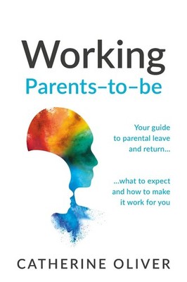 Working Parents-to-be: Your guide to parental leave and return... what to expect