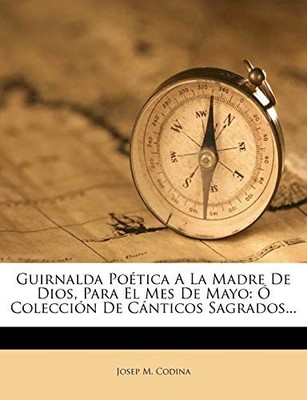 Codina - Guirnalda Potica A La Madre De Dios Para El Mes De Mayo    - X555z