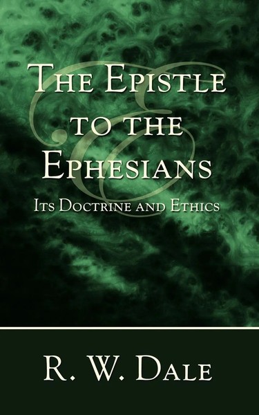 R. W. Dale | The Epistle To The Ephesians | Taschenbuch | Englisch (2006)-image