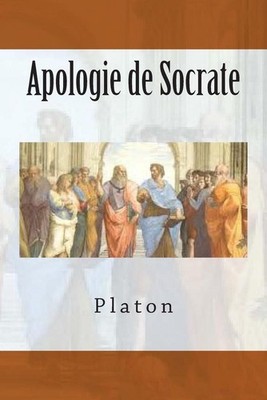 Apologie de Socrate by Platon (French) Paperback Book