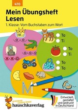 Mein Übungsheft Lesen 1. Klasse: Vom Buchstaben zum Wort Lernhilfe mit Lösung...