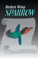 Broken Wing Sparrow Mary Buford Taschenbuch Kartoniert / Broschiert Englisch