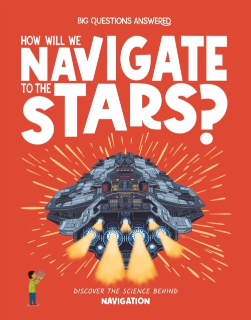 How Will We Navigate to the Stars? by Rosie Rowntree (Hardback Book)