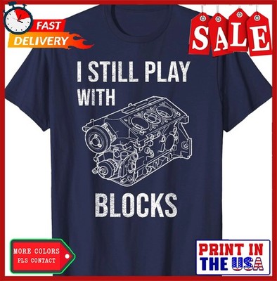 I Still Play With Blocks Mechanical Engineer Design Unisex T-Shirt