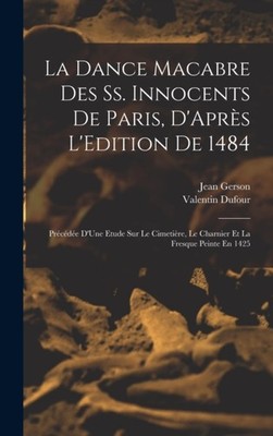 Dufour - La Dance Macabre Des Ss. Innocents De Paris D'Aprs L'Editio - X555z