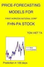Price-Forecasting Models for First Horizon National Corp FHN-PA Stock by Ton Vie
