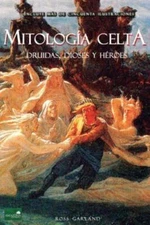 Mitologia Celta : Druidas, Dioses y Heroes, Paperback by Garland, Ross, Like ...