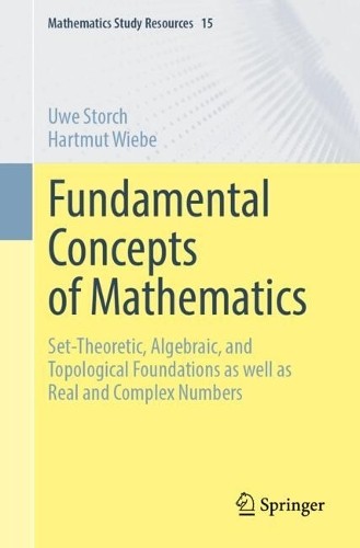 Fundamental Concepts of Mathematics by Uwe Storch, Hartmut Wiebe - 9783662696965